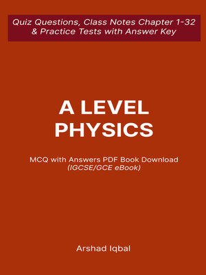 cover image of A Level Physics MCQ (PDF) Questions and Answers | IGCSE GCE Physics MCQs e-Book Download